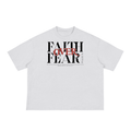 Faith over Fear -Classic Loose Boxy Tee